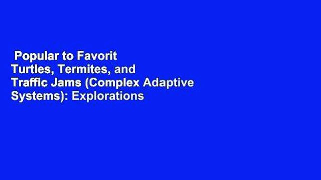 Popular to Favorit Turtles, Termites, and Traffic Jams (Complex Adaptive Systems): Explorations