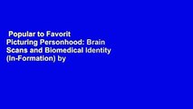 Popular to Favorit  Picturing Personhood: Brain Scans and Biomedical Identity (In-Formation) by