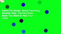 About For Books  Smart Parenting, Smarter Kids: The One Brain Book You Need to Help Your Child