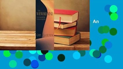 [NEW RELEASES]  The Wayward Mind: An Intimate History of the Unconscious