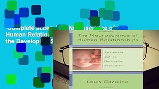 Complete acces  The Neuroscience of Human Relationships: Attachment And the Developing Social
