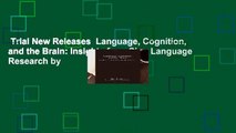 Trial New Releases  Language, Cognition, and the Brain: Insights from Sign Language Research by