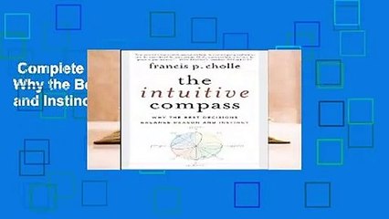 Complete acces  The Intuitive Compass: Why the Best Decisions Balance Reason and Instinct by