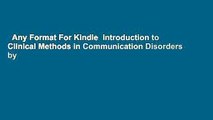 Any Format For Kindle  Introduction to Clinical Methods in Communication Disorders by
