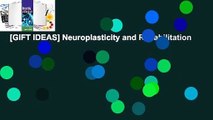 [GIFT IDEAS] Neuroplasticity and Rehabilitation
