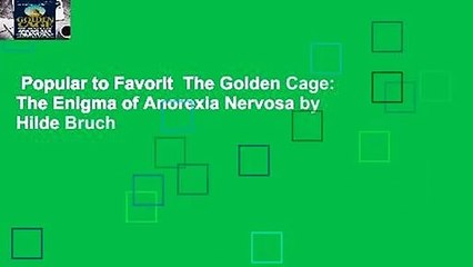 Popular to Favorit  The Golden Cage: The Enigma of Anorexia Nervosa by Hilde Bruch