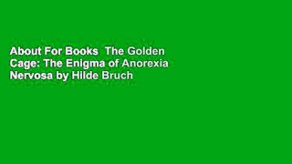 About For Books  The Golden Cage: The Enigma of Anorexia Nervosa by Hilde Bruch