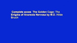 Complete acces  The Golden Cage: The Enigma of Anorexia Nervosa by M.D. Hilde Bruch