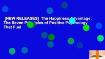 [NEW RELEASES]  The Happiness Advantage: The Seven Principles of Positive Psychology That Fuel