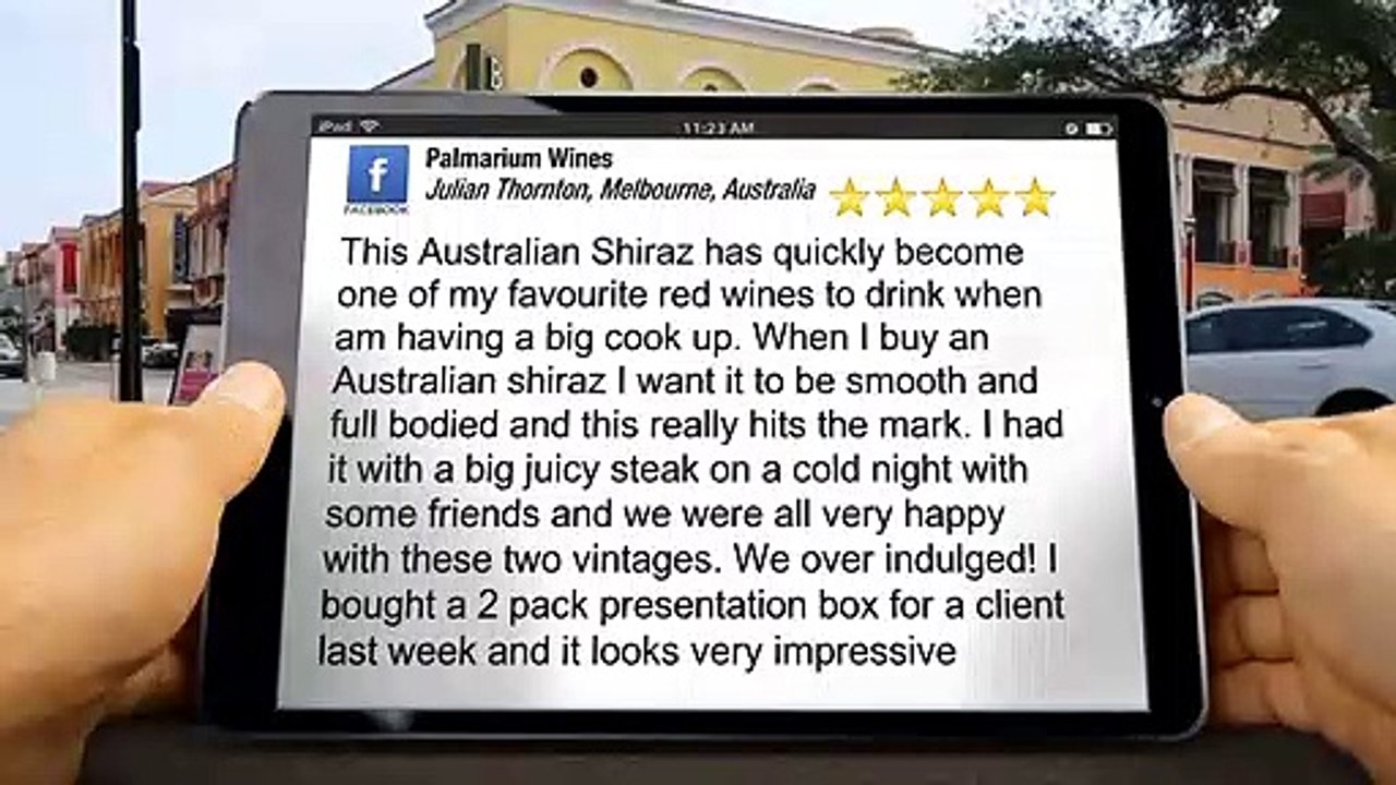 Palmarium Wines Balwyn - Australian Shiraz -  Terrific Five Star Review by Julian Thornton, Melbourne, Australia