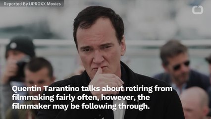 Quentin Tarantino May Retire From Filmmaking