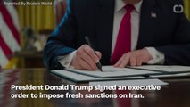 Trump Signs Executive Order To Impose New Sanctions On Iran