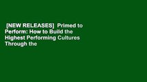 [NEW RELEASES]  Primed to Perform: How to Build the Highest Performing Cultures Through the