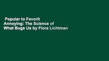 Popular to Favorit  Annoying: The Science of What Bugs Us by Flora Lichtman