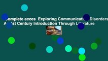 Complete acces  Exploring Communication Disorders: A 21st Century Introduction Through Literature