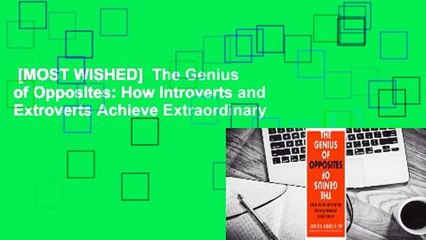 [MOST WISHED]  The Genius of Opposites: How Introverts and Extroverts Achieve Extraordinary