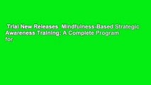 Trial New Releases  Mindfulness-Based Strategic Awareness Training: A Complete Program for