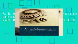 R.E.A.D Police Administration: Structures, Processes, and Behavior D.O.W.N.L.O.A.D
