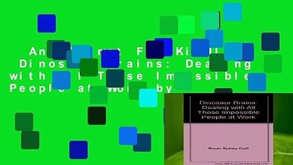 Any Format For Kindle  Dinosaur Brains: Dealing with All Those Impossible People at Work by