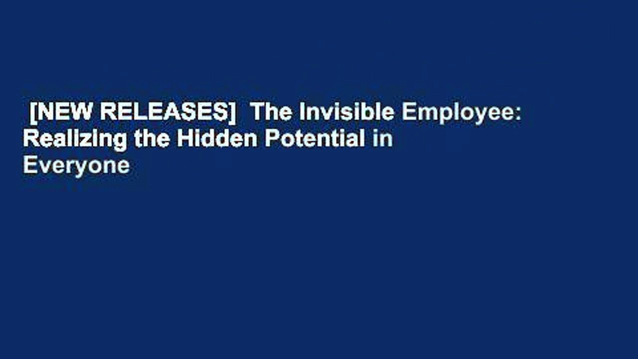 [NEW RELEASES]  The Invisible Employee: Realizing the Hidden Potential in Everyone