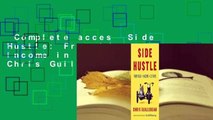 Complete acces  Side Hustle: From Idea to Income in 27 Days by Chris Guillebeau