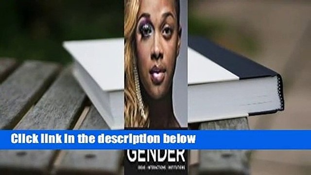 Trial New Releases Gender: Ideas, Interactions, Institutions by Lisa Wade