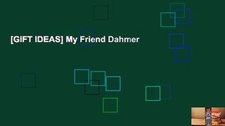 [GIFT IDEAS] My Friend Dahmer