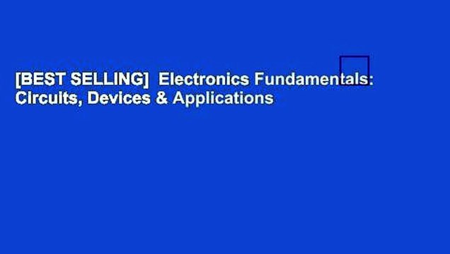 [BEST SELLING] Electronics Fundamentals: Circuits, Devices & Applications