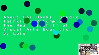 About For Books  Studio Thinking: Volume 2: The Real Benefits of Visual Arts Education by Lois