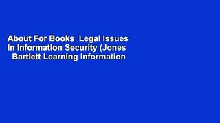 About For Books  Legal Issues In Information Security (Jones   Bartlett Learning Information