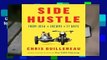 Complete acces  Side Hustle: From Idea to Income in 27 Days by Chris Guillebeau