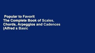 Popular to Favorit  The Complete Book of Scales, Chords, Arpeggios and Cadences (Alfred s Basic