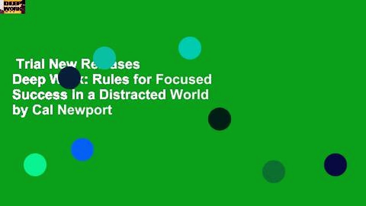 Trial New Releases  Deep Work: Rules for Focused Success in a Distracted World by Cal Newport