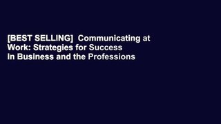 [BEST SELLING]  Communicating at Work: Strategies for Success in Business and the Professions