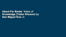 About For Books  Voice of Knowledge (Toltec Wisdom) by Don Miguel Ruiz Jr.