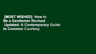 [MOST WISHED]  How to Be a Gentleman Revised   Updated: A Contemporary Guide to Common Courtesy
