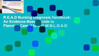 R.E.A.D Nursing Diagnosis Handbook: An Evidence-Based Guide to Planning Care, 11e D.O.W.N.L.O.A.D