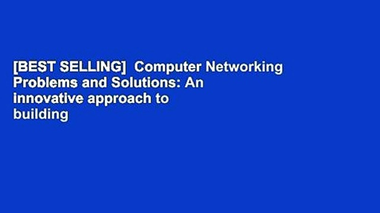 [BEST SELLING]  Computer Networking Problems and Solutions: An innovative approach to building
