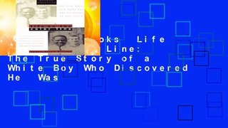 About For Books  Life On the Color Line: The True Story of a White Boy Who Discovered He  Was