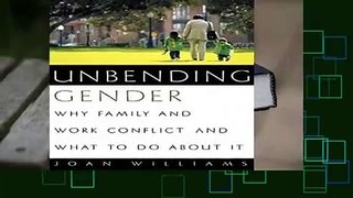 [BEST SELLING]  Unbending Gender: Why Family and Work Conflict and What To Do About It