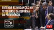 Entenda as mudanças no texto base da reforma da previdência – Bom Para Todos 12.07.2019