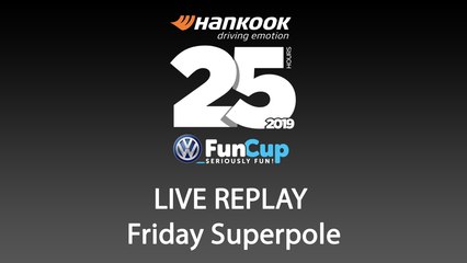 25H VW FunCup 2019 - Superpole  [REPLAY]