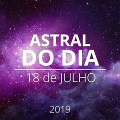 astral do dia 18 de julho