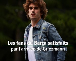Barça - Les fans satisfaits par l'arrivée de Griezmann