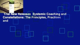 Trial New Releases  Systemic Coaching and Constellations: The Principles, Practices and