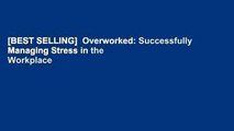 [BEST SELLING]  Overworked: Successfully Managing Stress in the Workplace