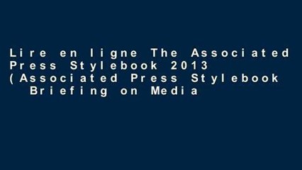 Lire en ligne The Associated Press Stylebook 2013 (Associated Press Stylebook   Briefing on Media