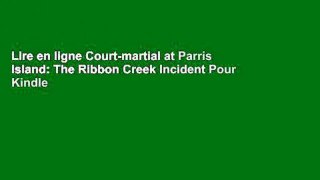 Lire en ligne Court-martial at Parris Island: The Ribbon Creek Incident Pour Kindle
