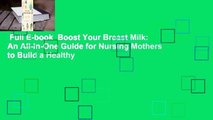 Full E-book  Boost Your Breast Milk: An All-in-One Guide for Nursing Mothers to Build a Healthy