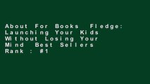 About For Books  Fledge: Launching Your Kids Without Losing Your Mind  Best Sellers Rank : #1